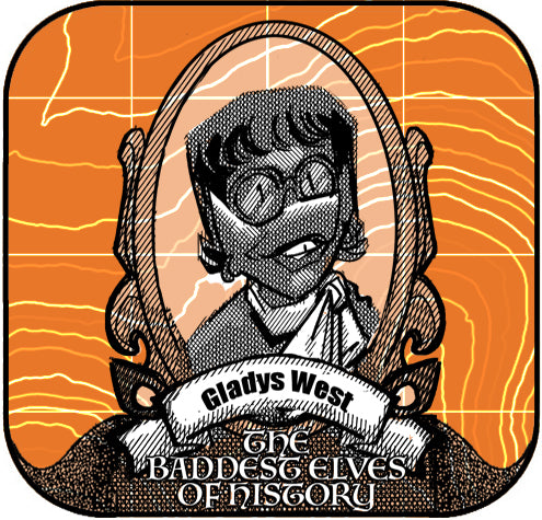 Baddest Elves of History - Gladys West – Bad Elf